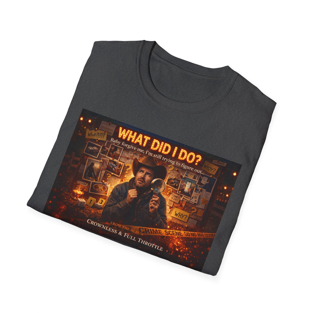 What did I do Graphic T-Shirt