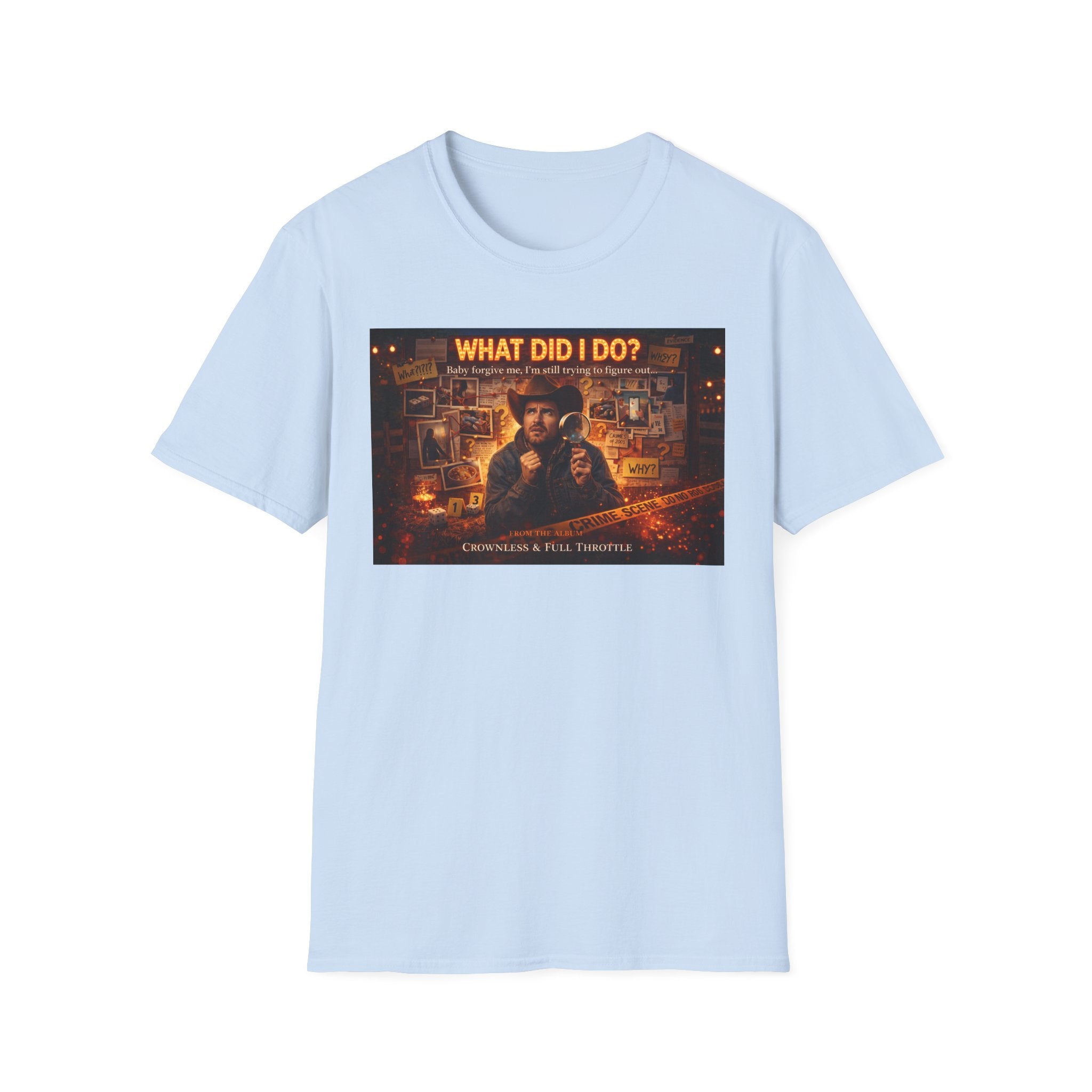 What did I do Graphic T-Shirt