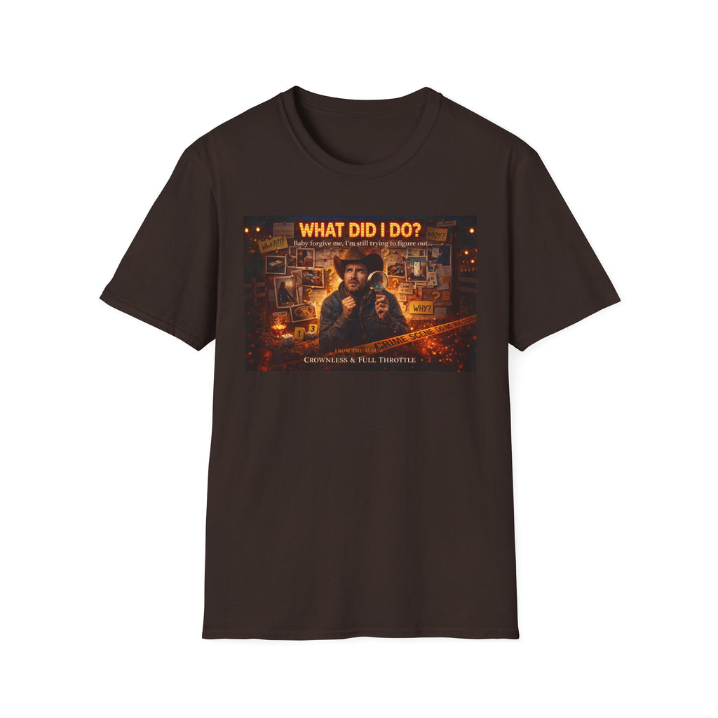 What did I do Graphic T-Shirt