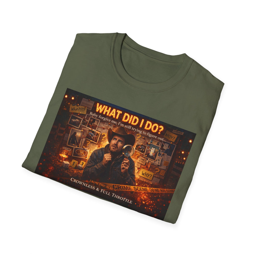 What did I do Graphic T-Shirt
