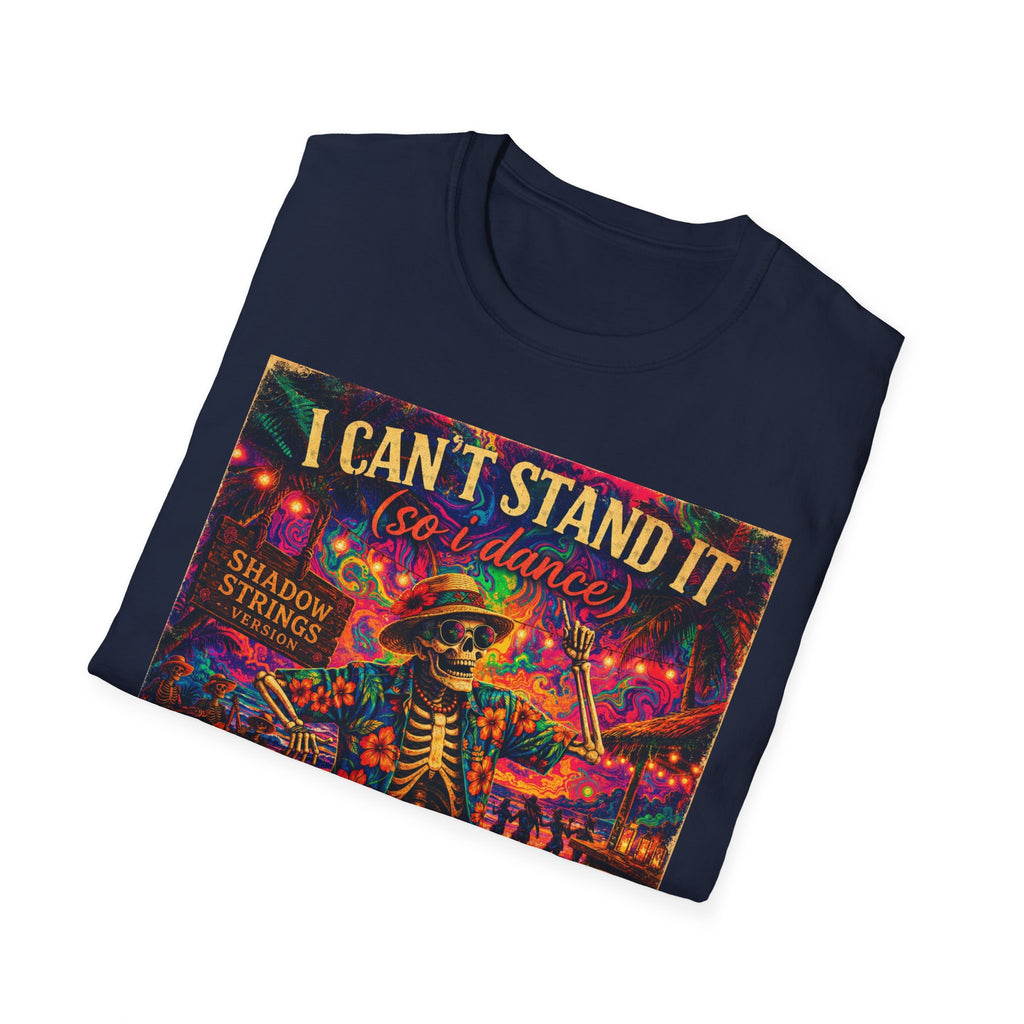 I Can't Stand It So I Dance T-Shirt —   Song Cover Art From The Caribbean Calavera Album  Day of the Dead Skeleton Festival Tee