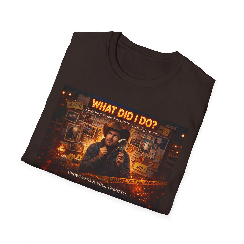 What did I do Graphic T-Shirt