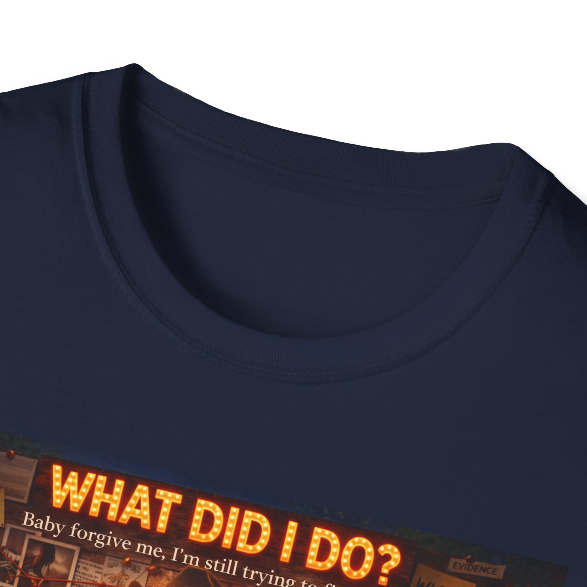 What did I do Graphic T-Shirt