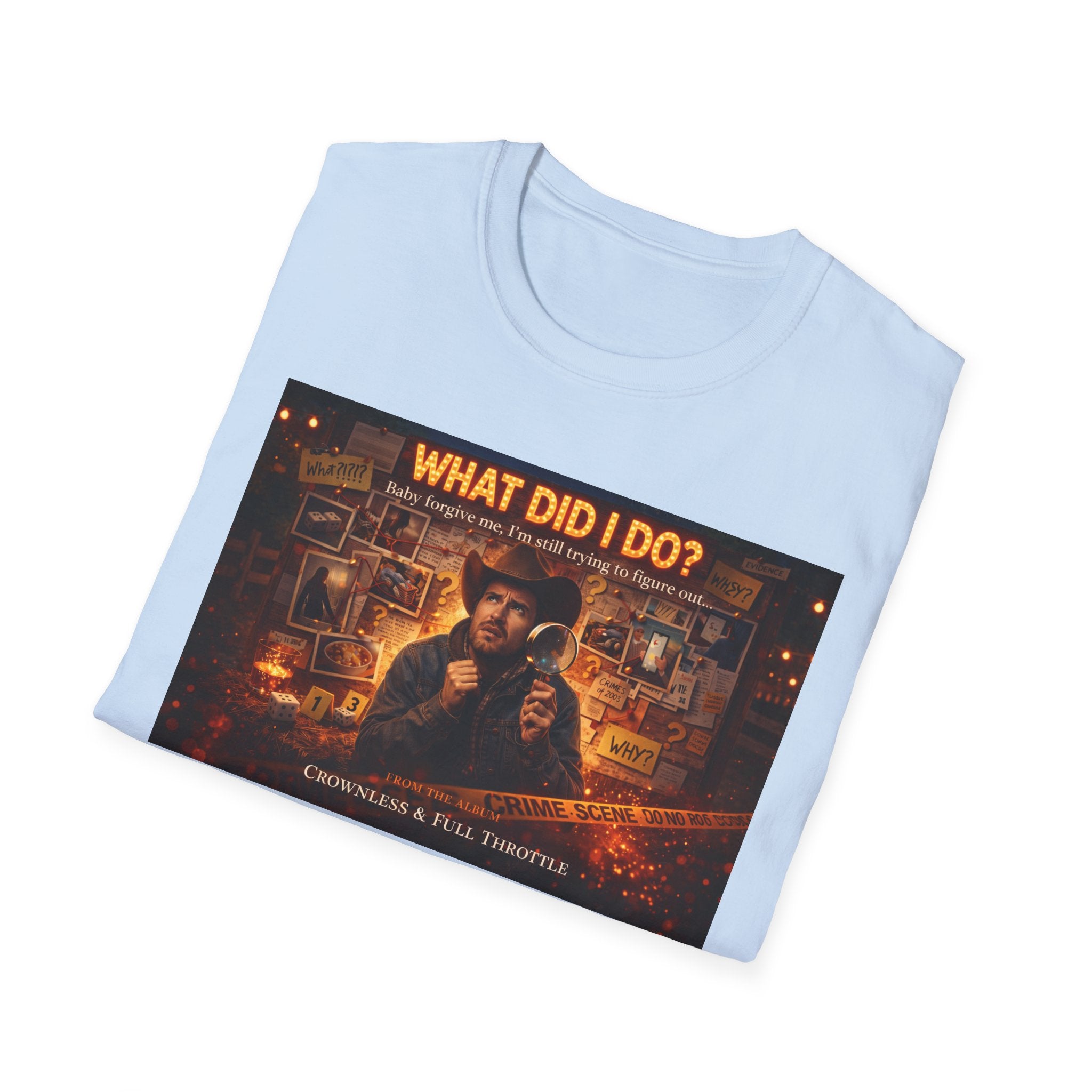 What did I do Graphic T-Shirt