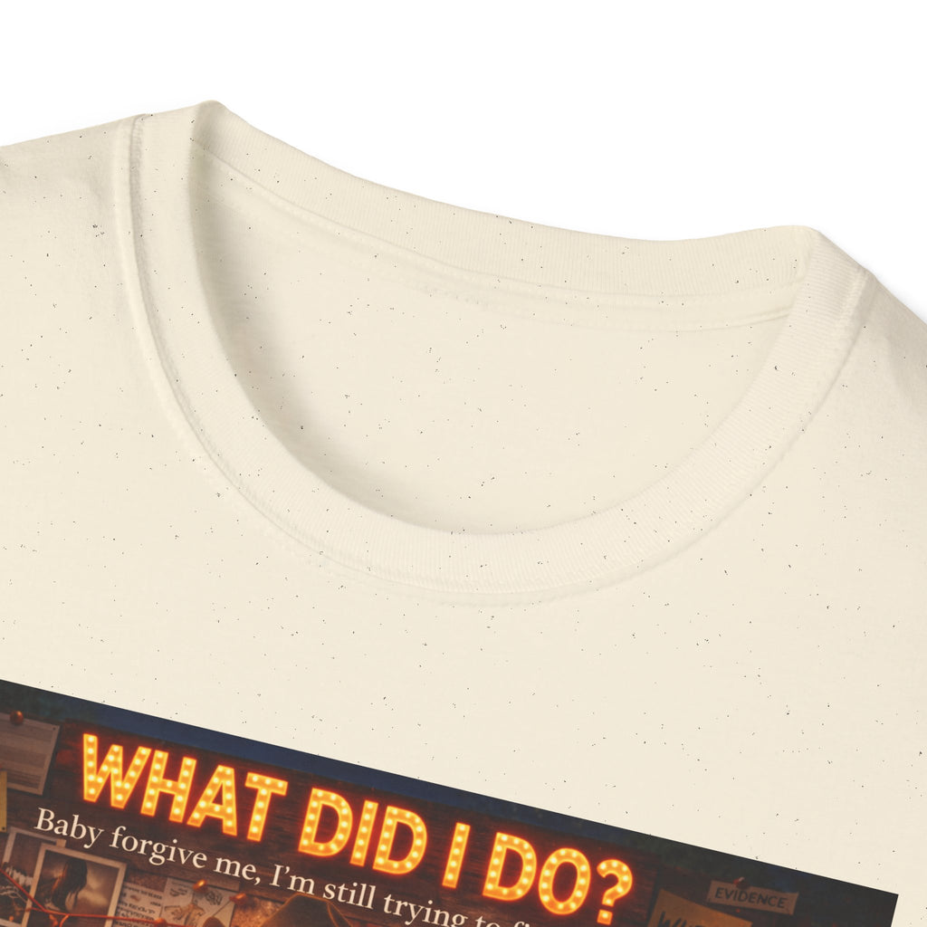 What did I do Graphic T-Shirt