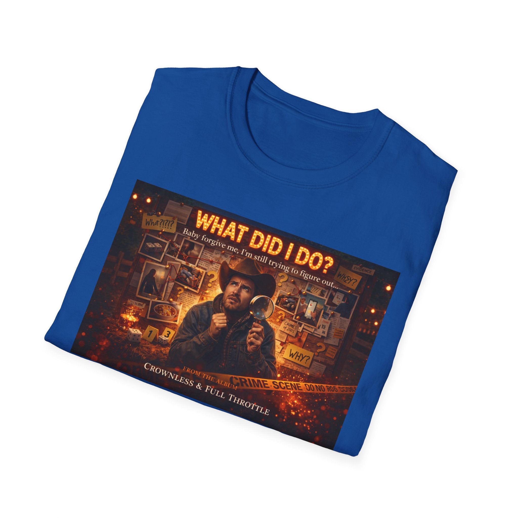 What did I do Graphic T-Shirt