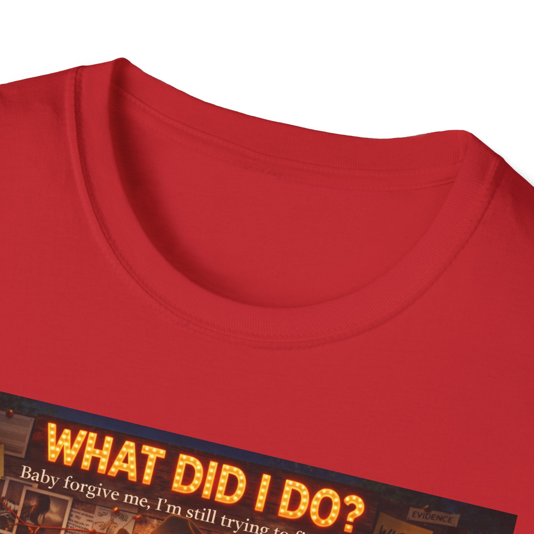 What did I do Graphic T-Shirt
