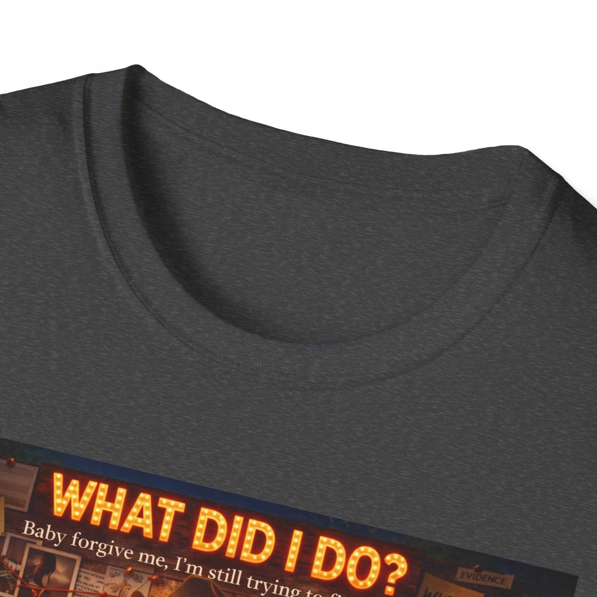 What did I do Graphic T-Shirt