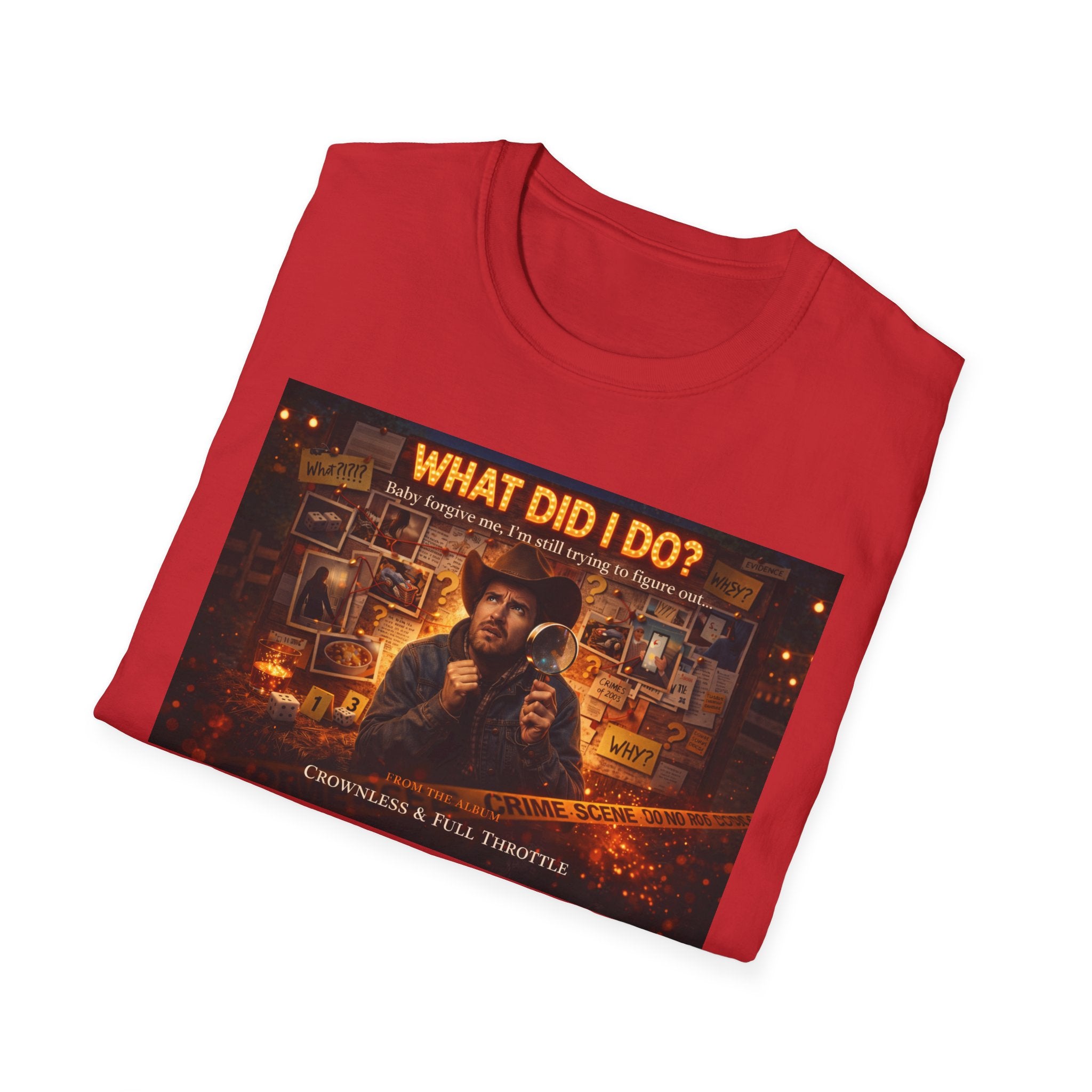 What did I do Graphic T-Shirt