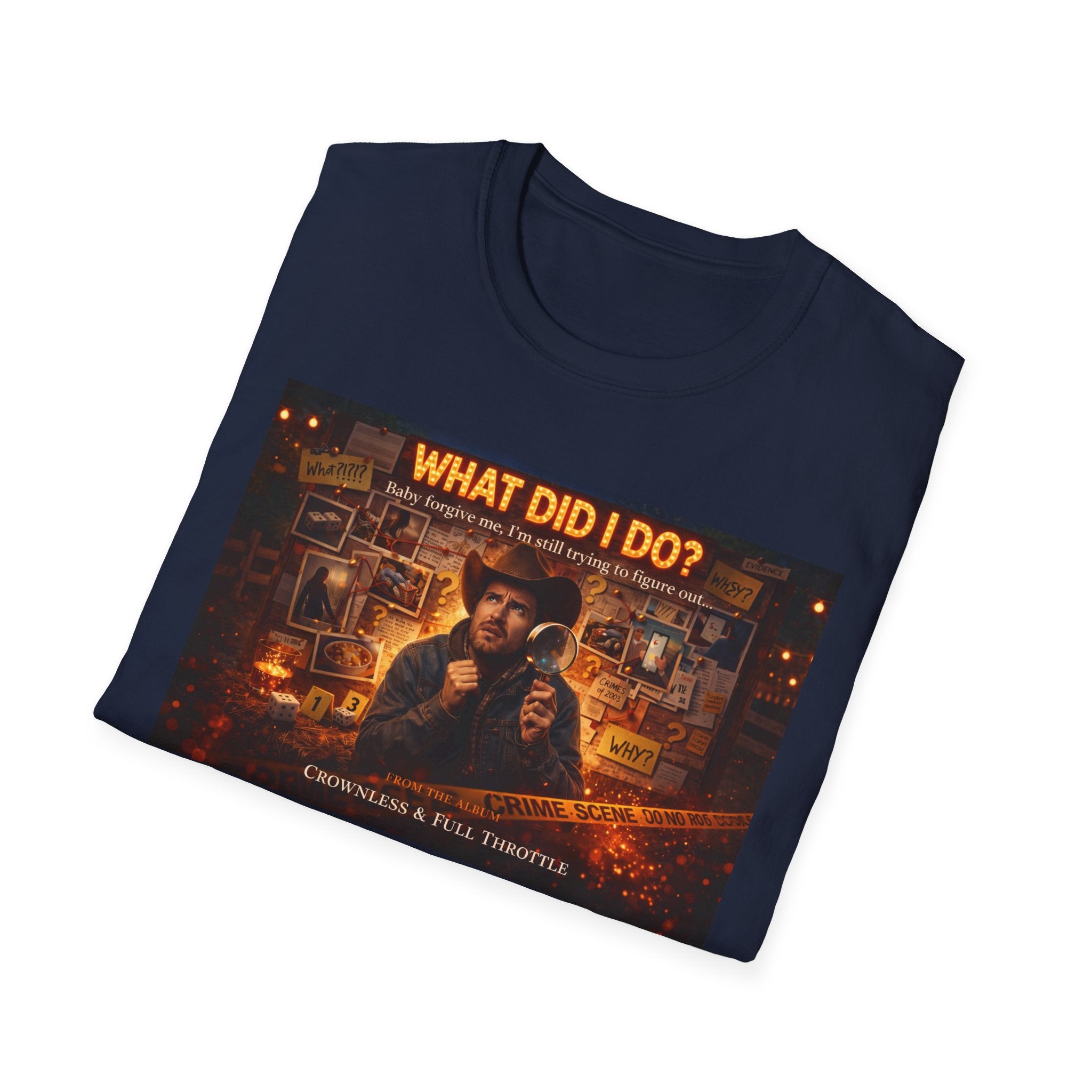 What did I do Graphic T-Shirt